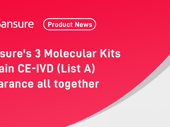 Sansure’s 3 Molecular Kits Obtain CE-IVD (List A) Clearance all together